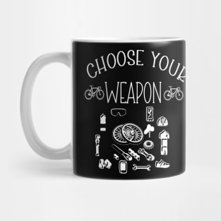 choose your weapon cycling Mug